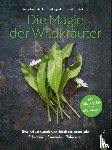 Deiß, Caroline - Die Magie der Wildkräuter