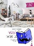 Stummer, Birgit - Wohnen wie ich will - Ihr ganz persönlicher Wohnberater - Expertentipps, Fragebögen, Checklisten