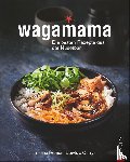  - Wagamama. Die besten Rezepte aus der Nudelbar