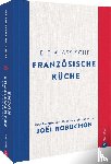 Robuchon, Joël - Die klassische französische Küche