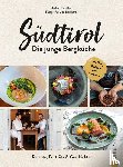 Taschler, Herbert - Südtirol: Die junge Bergküche