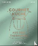 Kreihe, Susann - Gourmetküche aus dem Thermomix