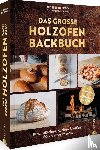 Häussler Backdorf - Das große Holzofen-Backbuch