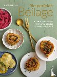 Kreihe, Susann - Die perfekte Beilage
