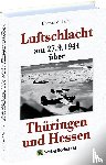Hälbig, Eberhard - Luftschlacht am 27.9.1944 über Thüringen und Hessen