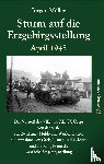 Moeller, Jürgen - Sturm auf die Erzgebirgsstellung April 1945