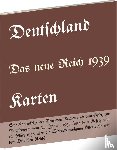  - Historische Karten: DEUTSCHLAND - Das neue Reich 1939