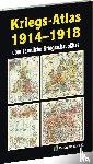  - KRIEGS-ATLAS 1914-1918 - über sämtliche Kriegsschauplätze