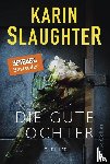 Slaughter, Karin - Die gute Tochter