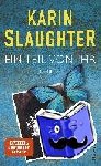 Slaughter, Karin - Ein Teil von ihr