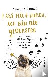 Oswald, Susanne - Lass mich durch, ich bin die Glücksfee! - Mein Leben mit Mops Töps - oder wie man glücklich wird