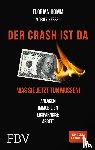 Homm, Florian, Krall, Markus, Hessel, Moritz - Der Crash ist da - Was Sie jetzt tun müssen! Anlagen, Immobilien, Ersparnisse, Arbeit