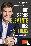 Maschmeyer, Carsten - Die sechs Elemente des Erfolgs