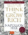 Hill, Napoleon - Think and Grow Rich - Deutsche Ausgabe