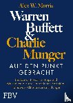 Morris, Alex W. - Warren Buffett und Charlie Munger - Auf den Punkt gebracht