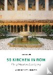 Roth, Cornelius - 50 Kirchen in Rom - Ein spiritueller Rundgang