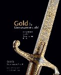 Pilz, Marcus - Gold & Damaszenerstahl - Klingenkunst aus dem Osmanischen Reich / Gold & Damascus Steel - The Ottoman Art of Bladesmithing