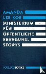 Koe, Amanda Lee - Ministerium für öffentliche Erregung