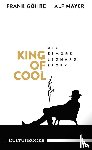 Göhre, Frank, Mayer, Alf - King of Cool. Die Elmore-Leonard-Story