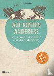  - Auf Kosten Anderer?