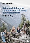 Tilden, Freeman - Natur- und Kulturerbe vermitteln - das Konzept der Interpretation