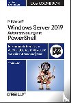 Lee, Thomas - Microsoft Windows Server 2019 Automatisierung mit PowerShell - Das Kochbuch