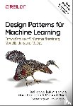 Lakshmanan, Valliappa, Robinson, Sara, Munn, Michael - Design Patterns für Machine Learning