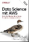 Fregly, Chris, Barth, Antje - Data Science mit AWS