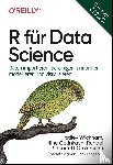 Wickham, Hadley, Çetinkaya-Rundel, Mine, Grolemund, Garrett - R für Data Science