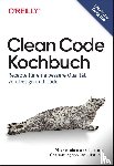 Contieri, Maximiliano - Clean Code Kochbuch