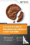 King, Tom - A Practical Guide to Manufacturing Variances in SAP S/4HANA