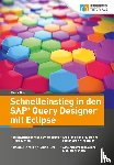 Noe, Jürgen - Schnelleinstieg in den SAP Query Designer mit Eclipse