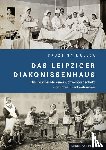 Müller, Fruzsina - Das Leipziger Diakonissenhaus