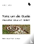 Friebel, Volker - Tanz um die Quelle