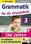  - Grammatik für die Grundschule - Die Zeiten / Klasse 3