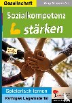 Forester, Gary M. - Sozialkompetenz stärken