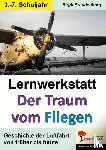  - Lernwerkstatt Der Traum vom Fliegen