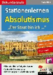  - Stationenlernen Absolutismus