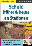  - Schule früher & heute an Stationen