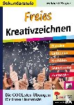 Berger, Eckhard - Freies Kreativzeichnen / Sekundarstufe