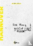 Tschöke, Tanja - Das Haus gehört uns UNS ALLEN!