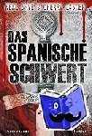 Skye, Neal, Loster, Cherry - Das Spanische Schwert