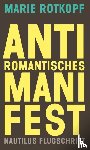 Rotkopf, Marie - Antiromantisches Manifest