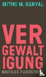 Sanyal, Mithu M. - Vergewaltigung