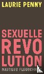 Penny, Laurie - Sexuelle Revolution