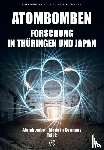 Focken, Christel, Hauk, Rolf-Günter - Atombombenforschung in Thüringen und Japan