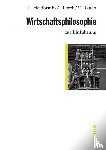 Heidbrink, Ludger, Lorch, Alexander, Rauen, Verena - Wirtschaftsphilosophie zur Einführung