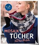 Hegenbart, Julia-Maria - Mosaiktücher stricken