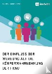 Anonym - Der Einfluss der Werbung auf die Koerperwahrnehmung der Frau