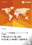 Koeppen, Mona - Mobile Office und flexible Arbeitszeiten. Welche neuen Anforderungen ergeben sich fur die Fuhrung?